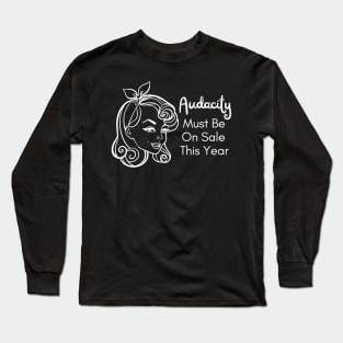 Audacity Must Be On Sale Long Sleeve T-Shirt